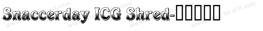 Snaccerday ICG Shred字体转换
